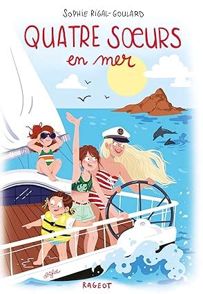 Amazon Fr Quatre Soeurs En Mer Rigal Goulard Sophie Diglee Livres