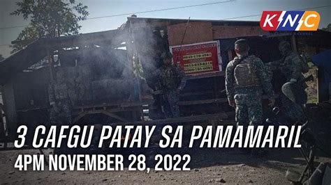 3 Cafgu Patay Sa Pamamarilknc Update 4pm November 28 2022 Monday Youtube