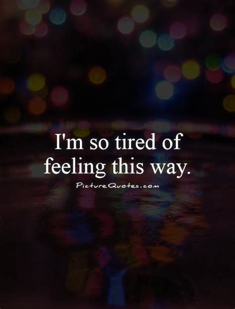 So Tired Of Being Sad Quotes Quotesgram