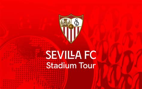 Sevilla Fc Stadium Tour Visita Al Museo Y Tour Estadio Ramón Sánchez
