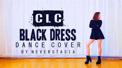 Clc Black Dress Dance Cover By Neverstasia Youtube