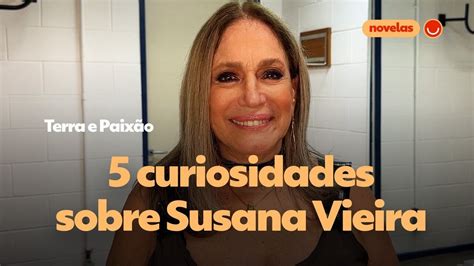 Susana Vieira Abre O Jogo E Conta 5 Curiosidades Sobre Vida Pessoal