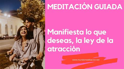 Meditaci N Guiada Manifiesta Lo Que Deseas La Ley De La Atracci N