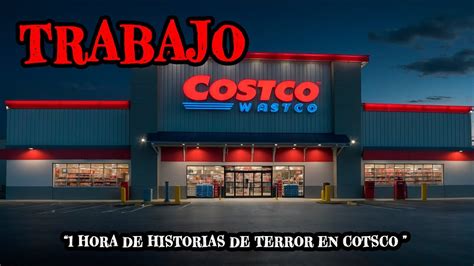 1 Hora De Historias De Terror Reales En Costco Relatos De Horror