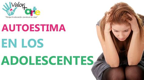 La Autoestima En Los Adolescentes Youtube