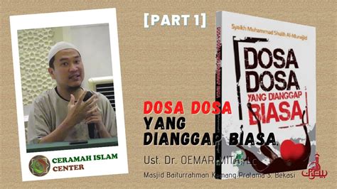 Dosa Dosa Yang Dianggap Biasa PART 1 Ustadz Oemar Mita Lc YouTube