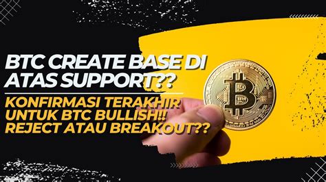 Btc 🚨price Action🚨btc Sedang Create Base Ini Konfirmasi Yang