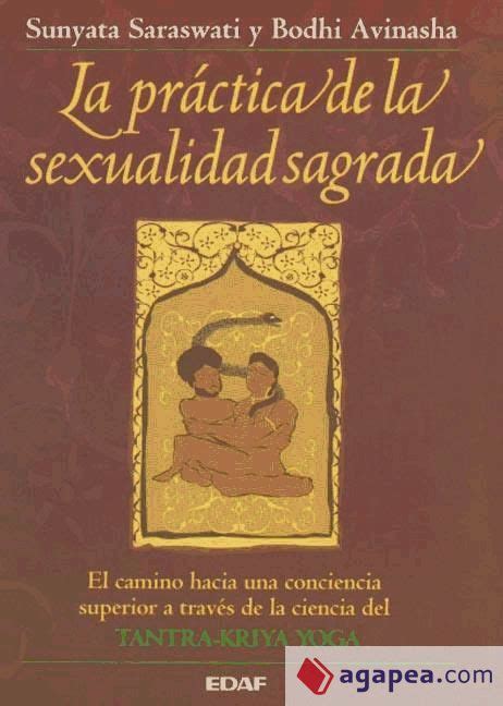 Practica De La Sexualidad Sagrada Agapea Libros Urgentes