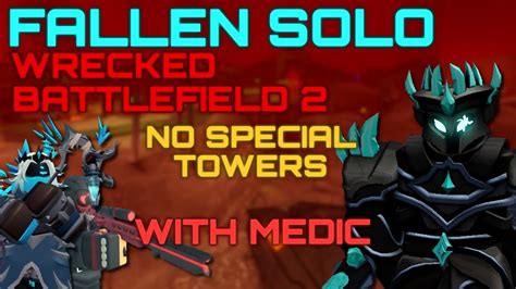 Wrecked Battlefield 2 SOLO FALLEN TRIUMPH No Special Towers NST Tower