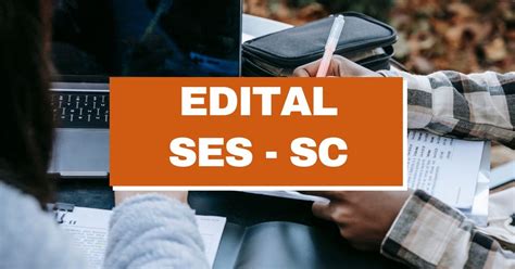 Ses Sc Editais Publicados Ofertam Remunera O De At R Mil