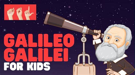 ASL Galileo Galilei for Kids - Go IT