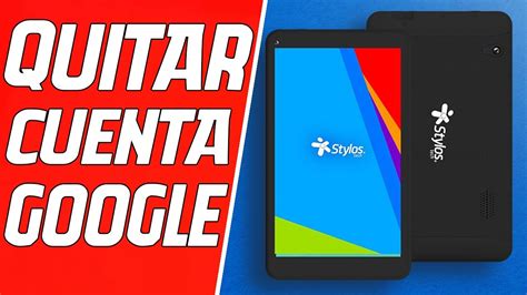 Como Quitar Cuenta Google Tablet Stylos Tech Youtube