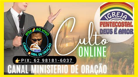 Ao vivo IPDA Culto Presencial 13 Abr Canal Ministério de Oração