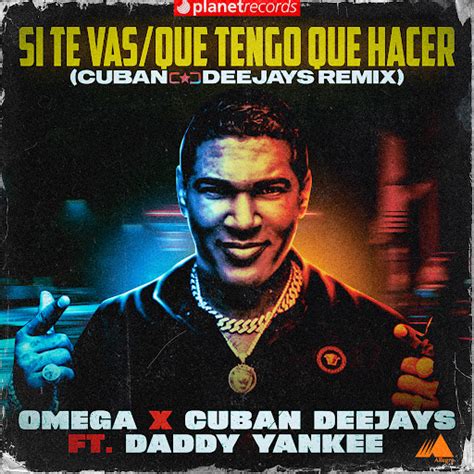 Si Te Vas Que Tengo Que Hacer Feat Daddy Yankee Cuban Deejay