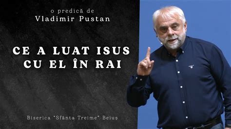 Vladimir Pustan Ce a luat Isus cu El în Rai Ciresarii TV 05 06