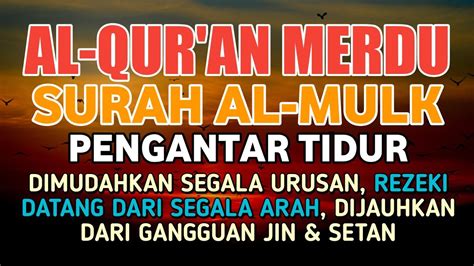 Bacaan Al Quran Merdu Pengantar Tidur Surah Al Mulk I Penyejuk Hati