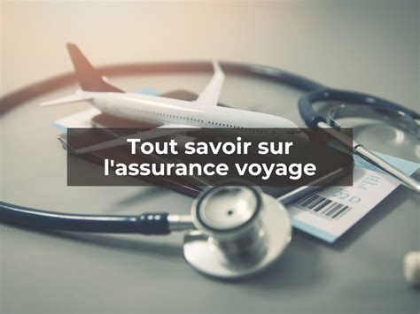 Tout Savoir Sur Lassurance Voyage