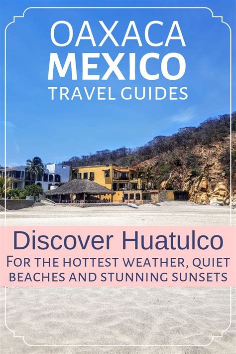 14 Reasons You Ll Love Visiting Huatulco Mexico Full Travel Guide Artofit