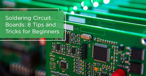 Soldering Circuit Boards 8 Tips And Tricks For Beginners