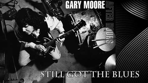 Gary Moore Still Got The Blues Youtube