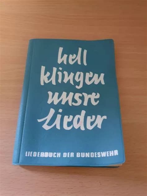 HELL KLINGEN UNSRE Lieder Liederbuch Der Bundeswehr Von 1963 EUR 14 00