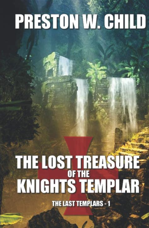 The Lost Treasure Of The Knights Templar The Last Templars