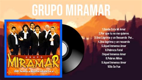 Lo mejor del álbum completo de Grupo Miramar 2024 Mejores artistas