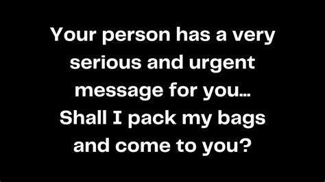 Your Person Has A Very Serious And Urgent Message For You Shall I