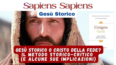 Gesù storico o Cristo della Fede Il metodo storico critico e alcune