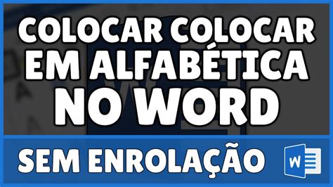 Como Colocar Em Ordem Alfab Tica No Word Youtube