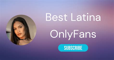 The Top 10 Latina Onlyfans Stars Of 2024