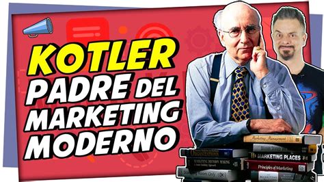 ¿el Marketing De Philip Kotler Está Desfasado Youtube