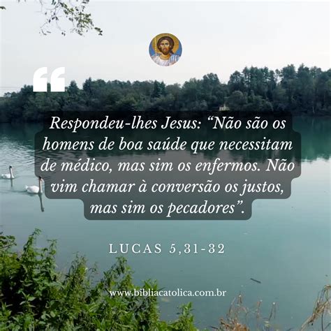 Lucas 5 31 32 Bíblia Católica Online