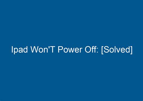 Ipad Wont Power Off Solved Digitalhow