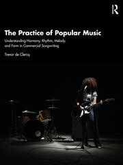 The Practice of Popular Music: Understanding Harmony, Rhythm, Melody,