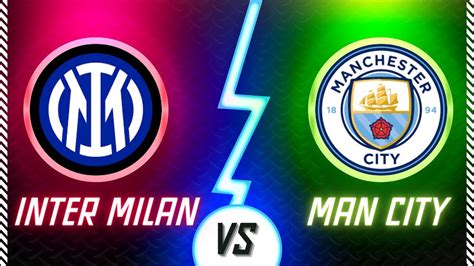 Inter Milan Vs Manchester City 4 3 Super League Soccer Youtube