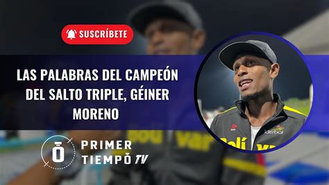 GEINER MORENO Y UN SALTO DE ORO EL BOLIVARENSE GANÓ EL ORO EN