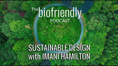 The Biofriendly Podcast Episode 87 Sustainable Design With Imani Hamilton Youtube