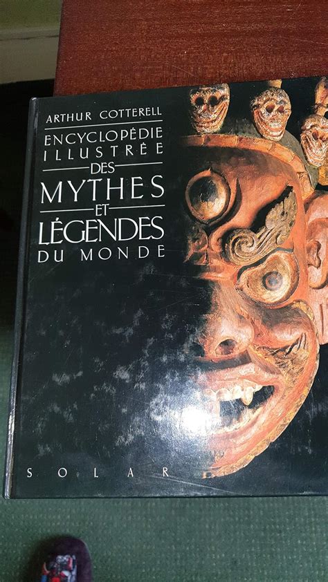 Encyclopédie illustrée des mythes et legendes du monde Amazon co uk