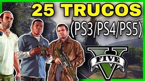 25 TRUCOS De GTA 5 PS3 PS4 Y PS5 CLAVES CODIGOS De GTA V Armas