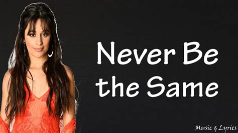 Camila Cabello Never Be The Same Lyrics Lyric Video Youtube