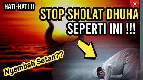 Wajib Tahu Kau Jangan Sholat Dhuha Seperti Ini Lagi Hati Hati