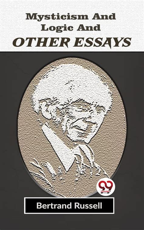 Mysticism And Logic And Other Essays By Bertrand Russell Goodreads