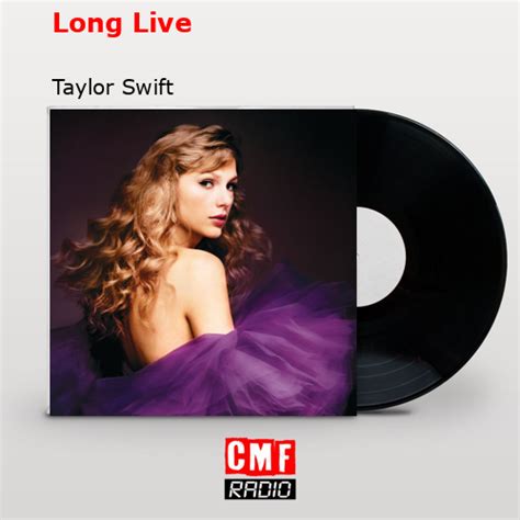 La Historia Y El Significado De La Canción Long Live Taylor Swift