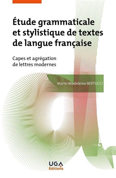 Tude Grammaticale Et Stylistique De Textes De Langue Fran Aise Capes