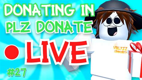 Playing Pls Donate 💸 Donating Robux To Viewers Youtube