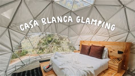 Nos Hospedamos En Los NUEVOS DOMOS De Casa Blanca Glamping En La