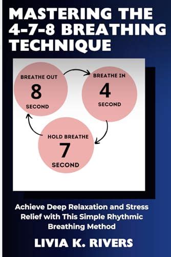 Mastering The 4 7 8 Breathing Technique Achieve Deep Relaxation And