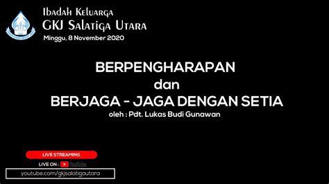 Ibadah Gkj Salatiga Utara Minggu November Berpengharapan Dan