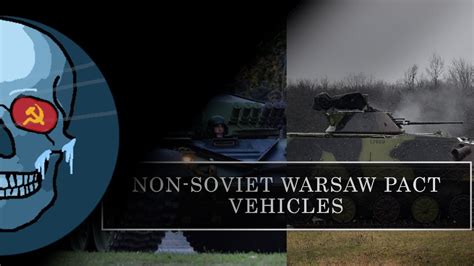 Non Soviet Warsaw Pact Vehicles Youtube